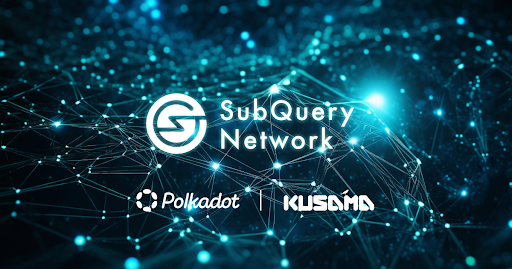 SubQuery Network’s Decentralized RPCs Launches for Polkadot and Kusama