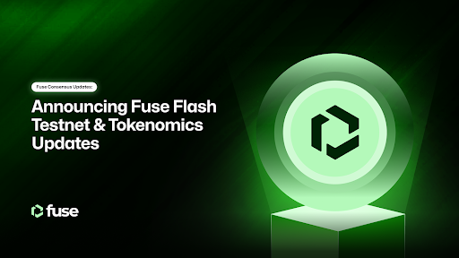 Fuse Unveils the Flash Testnet and Token Model Changes