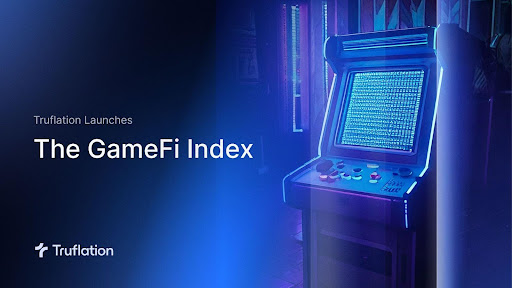 Truflation Launches GameFi Index to Track Hottest Gaming Tokens