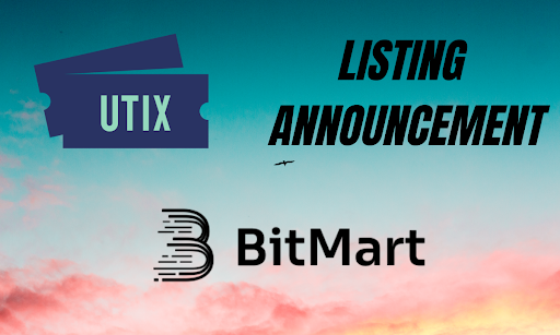 Blockchain E-Ticketing Platform UTIX Lists On The BitMart Exchange