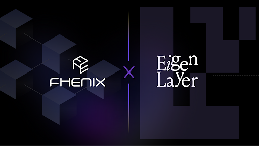 Fhenix and EigenLayer Partner to Introduce FHE Coprocessors